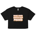 Make Your Ancestors Proud Women’s crop top