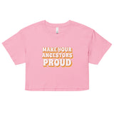 Make Your Ancestors Proud Women’s crop top