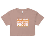 Make Your Ancestors Proud Women’s crop top