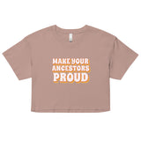 Make Your Ancestors Proud Women’s crop top