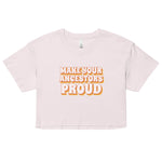 Make Your Ancestors Proud Women’s crop top