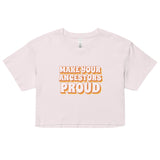 Make Your Ancestors Proud Women’s crop top