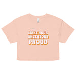 Make Your Ancestors Proud Women’s crop top